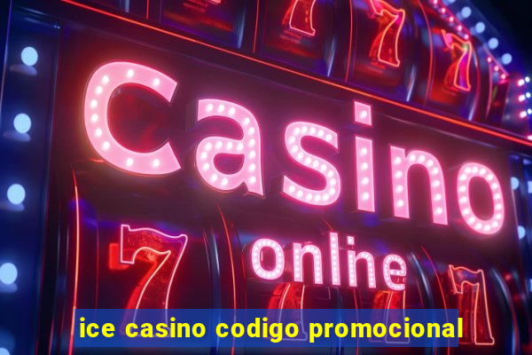 ice casino codigo promocional